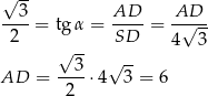 √ -- --3-= tgα = AD-- = -A√D-- 2 SD 4 3 √ -- √ -- AD = --3-⋅4 3 = 6 2 