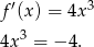 f′(x) = 4x 3 3 4x = − 4. 