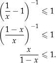 ( ) −1 1- x − 1 ≤ 1 ( ) −1 1−--x- ≤ 1 x x ------≤ 1 . 1− x 