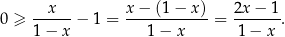  --x--- x−--(1−--x)- 2x-−--1 0 ≥ 1− x − 1 = 1− x = 1 − x . 