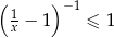 ( ) −1 1x − 1 ≤ 1 