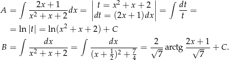 ∫ 2x + 1 ||t = x 2 + x + 2 || ∫ dt A = -2---------dx = || || = ---= x + x + 2 dt = (2x+ 1)dx t = ln |t| = ln(x2 + x + 2) + C ∫ ∫ B = ----dx-----= -----dx------ = √2-arctg 2x√+-1-+ C . x2 + x + 2 (x + 1)2 + 7 7 7 2 4 