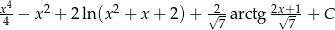 x4 2 2 2 2x+ 1 -4 − x + 2ln(x + x + 2)+ √7-arctg -√-7-+ C 