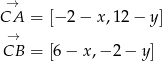  → CA = [− 2 − x,12 − y] → CB = [6 − x,− 2 − y] 
