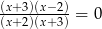(x+3)(x−2) (x+2)(x+3) = 0 