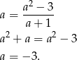  a2 −-3 a = a + 1 2 2 a + a = a − 3 a = − 3. 