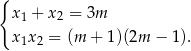 { x 1 + x 2 = 3m x 1x 2 = (m + 1 )(2m − 1). 