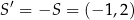 S′ = −S = (−1 ,2) 