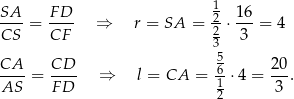  1 SA--= FD-- ⇒ r = SA = 2-⋅ 1-6 = 4 CS CF 23 3 5 CA--= CD-- ⇒ l = CA = 6-⋅4 = 20-. AS FD 1 3 2 