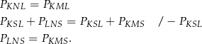 PKNL = PKML P + P = P + P / − P KSL LNS KSL KMS KSL PLNS = PKMS . 