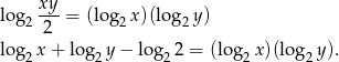  xy log2 -2-= (lo g2x )(log 2y) log2 x+ lo g2y − log2 2 = (log2 x)(log2y ). 