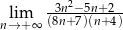  -3n2−5n+-2- nl→im+∞ (8n+7)(n+4) 