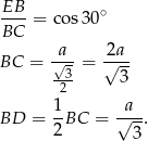 EB-- ∘ BC = co s30 a 2a BC = √-- = √--- -23 3 1 a BD = --BC = √---. 2 3 