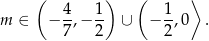  ( ) ( ⟩ 4- 1- 1- m ∈ − 7 ,− 2 ∪ − 2 ,0 . 