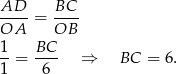 AD BC OA-- = OB-- 1-= BC-- ⇒ BC = 6 . 1 6 