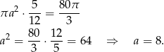  2 5 80π πa ⋅12-= -3-- a2 = 80-⋅ 1-2 = 64 ⇒ a = 8. 3 5 