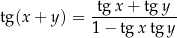 tg (x+ y) = -tg-x+--tg-y- 1 − tg xtg y 