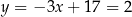 y = − 3x+ 17 = 2 