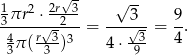  √- 1 2 2r-3 √ -- -3πr--⋅√--2- = ---3√--= 9. 4π (r-3-)3 4⋅ -3- 4 3 3 9 
