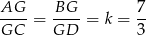 AG--= BG-- = k = 7- GC GD 3 