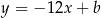 y = − 12x + b 