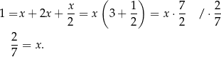  ( ) 1 =x + 2x + x-= x 3+ 1- = x ⋅ 7 / ⋅ 2 2 2 2 7 2 --= x . 7 