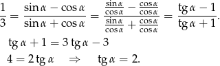  sin-α cosα 1-= sinα-−-co-sα-= cosα −-cosα-= tg-α-−-1. 3 sinα + co sα sin-α+ cosα tg α + 1 cosα cosα tgα + 1 = 3tg α− 3 4 = 2tg α ⇒ tg α = 2 . 