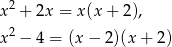  2 x + 2x = x(x + 2), x2 − 4 = (x − 2)(x+ 2) 