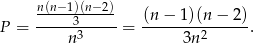  n(n−1)(n−2) P = -----3----- = (n−--1)(n-−-2). n 3 3n 2 