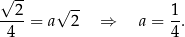 √ -- --2- √ -- 1- 4 = a 2 ⇒ a = 4. 