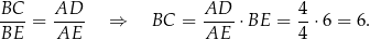 BC--= AD-- ⇒ BC = AD-- ⋅BE = 4-⋅6 = 6. BE AE AE 4 