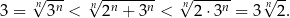  √n -n- √n-n----n- n√ ----n √n-- 3 = 3 < 2 + 3 < 2⋅3 = 3 2. 