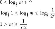 0 < log1 m ≤ 9 2 1-- log12 1 < log 12 m ≤ log12 29 1 1 > m ≥ ---- 512 