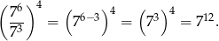 ( 6) 4 ( ) ( ) 7-- = 7 6− 3 4 = 73 4 = 7 12. 73 