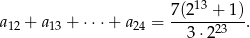  13 a12 + a13 + ⋅⋅⋅ + a24 = 7(2--+-1) . 3 ⋅223 
