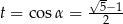  √- t = co sα = -5−-1 2 