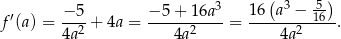  ( 3 5) ′ −-5- −-5+--16a3- 16-a--−--16-- f(a ) = 4a2 + 4a = 4a 2 = 4a2 . 
