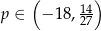  ( ) p ∈ − 18, 14 27 