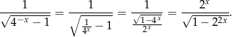  1 1 1 2x √---------= ∘--------= √----x = √--------. 4−x − 1 1x-− 1 --12−x4- 1− 22x 4 