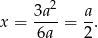  2 x = 3a--= a. 6a 2 