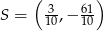  ( 3- 61) S = 10,− 10 