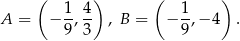  ( ) ( ) 1- 4- 1- A = − 9 ,3 , B = − 9 ,− 4 . 