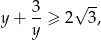  3 √ -- y + y-≥ 2 3, 