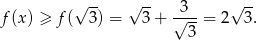  √ -- √ -- √3-- √ -- f (x) ≥ f( 3 ) = 3+ 3 = 2 3. 
