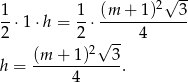  2√ -- 1-⋅1 ⋅h = 1⋅ (m-+-1-)---3 2 2 √ -- 4 (m + 1)2 3 h = ------------. 4 