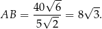  √ -- 4 0 6 √ -- AB = --√--- = 8 3. 5 2 