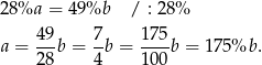 28%a = 49 %b / : 28% 49- 7- 175- a = 28 b = 4 b = 100 b = 175 %b . 