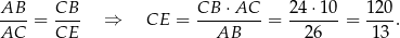 AB-- CB-- CB-⋅AC--- 2-4⋅10- 12-0 AC = CE ⇒ CE = AB = 2 6 = 13 . 