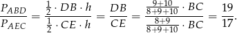  1 -9+10-- PABD-- 2 ⋅DB-⋅h-- DB-- -8+-9+10-⋅BC- 1-9 PAEC = 1⋅ CE ⋅h = CE = -8+9---⋅BC = 1 7. 2 8+ 9+10 