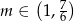  ( 7) m ∈ 1,6 